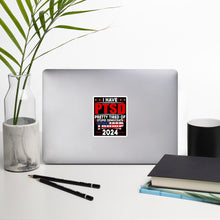 Load image into Gallery viewer, I Have PTSD: Pretty Tired of Stupid Democrats Bubble-free stickers