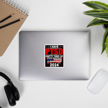 Load image into Gallery viewer, I Have PTSD: Pretty Tired of Stupid Democrats Bubble-free stickers