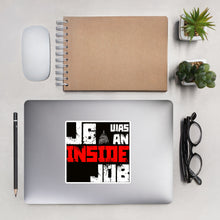 Load image into Gallery viewer, J6 Was An Inside Job Bubble-free stickers