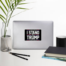 Load image into Gallery viewer, I Stand With Trump Bubble-free stickers