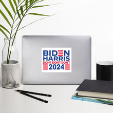 Load image into Gallery viewer, Biden Harris 2024 Don't Don't Don't Bubble-free stickers