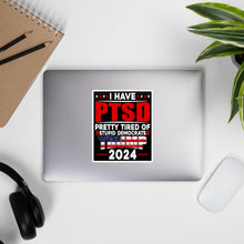 Load image into Gallery viewer, I Have PTSD: Pretty Tired of Stupid Democrats Bubble-free stickers