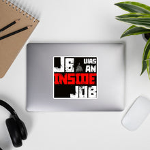 Load image into Gallery viewer, J6 Was An Inside Job Bubble-free stickers