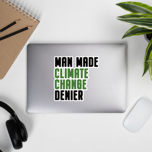 Man Made Climate Change Denier Bubble-free stickers