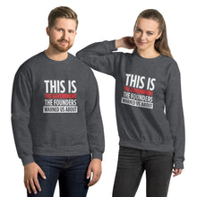 Load image into Gallery viewer, This Is The Government The Founders Warned Us About Men's Sweatshirt