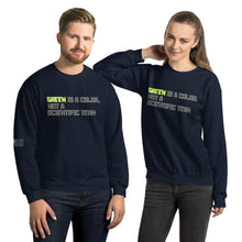 Load image into Gallery viewer, Green is a Color, Not a Scientific Term Men's Sweatshirt