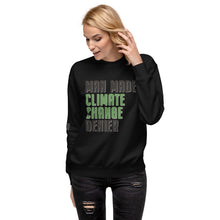 Load image into Gallery viewer, Man Made Climate Change Women's Sweatshirt