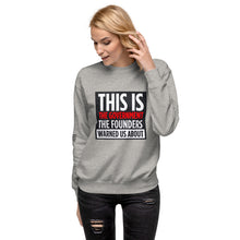 Load image into Gallery viewer, This Is The Government The Founders Warned Us About Women's Sweatshirt