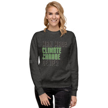 Load image into Gallery viewer, Man Made Climate Change Women's Sweatshirt