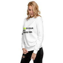 Load image into Gallery viewer, Green is a Color, Not a Scientific Term Women's Sweatshirt