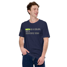 Load image into Gallery viewer, Green is a Color, Not a Scientific Term Men's t-shirt