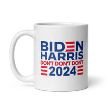 Load image into Gallery viewer, Biden Harris 2024 Don't Don't Don't mug