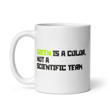Load image into Gallery viewer, Green is a Color, Not a Scientific Term mug