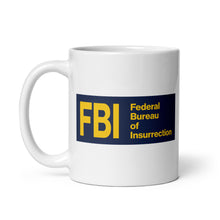 Load image into Gallery viewer, Federal Bureau of Insurrection White glossy mug