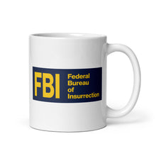 Load image into Gallery viewer, Federal Bureau of Insurrection White glossy mug