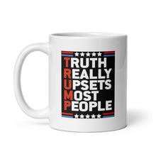 Load image into Gallery viewer, TRUMP; Truth Really Upsets Most People Mug