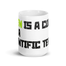 Load image into Gallery viewer, Green is a Color, Not a Scientific Term mug