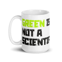 Load image into Gallery viewer, Green is a Color, Not a Scientific Term mug