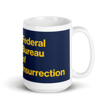 Load image into Gallery viewer, Federal Bureau of Insurrection White glossy mug