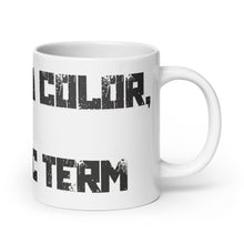 Load image into Gallery viewer, Green is a Color, Not a Scientific Term mug