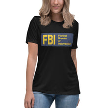 Load image into Gallery viewer, Federal Bureau of Insurrection Women's Relaxed T-Shirt