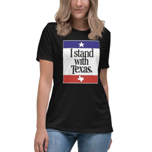 Load image into Gallery viewer, I Stand With Texas Women's Relaxed T-Shirt