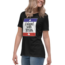 Load image into Gallery viewer, I Stand With Texas Women's Relaxed T-Shirt