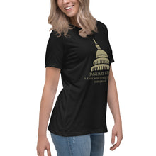 Load image into Gallery viewer, January 6th A Date That Will Live in Hyperbole Women's Relaxed T-Shirt