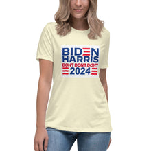 Load image into Gallery viewer, Biden Harris 2024 Don't Don't Don't Women's Relaxed T-Shirt