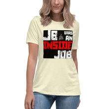Load image into Gallery viewer, J6 Was An Inside Job Women's Relaxed T-Shirt