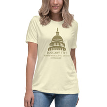 Load image into Gallery viewer, January 6th A Date That Will Live in Hyperbole Women's Relaxed T-Shirt