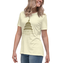 Load image into Gallery viewer, January 6th A Date That Will Live in Hyperbole Women's Relaxed T-Shirt