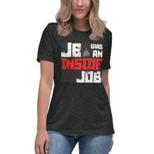 Load image into Gallery viewer, J6 Was An Inside Job Women's Relaxed T-Shirt
