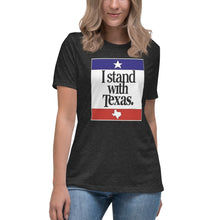 Load image into Gallery viewer, I Stand With Texas Women's Relaxed T-Shirt