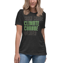 Load image into Gallery viewer, Man Made Climate Change Denier Women's Relaxed T-Shirt