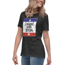 Load image into Gallery viewer, I Stand With Texas Women's Relaxed T-Shirt
