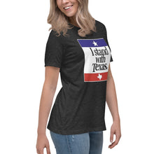 Load image into Gallery viewer, I Stand With Texas Women's Relaxed T-Shirt