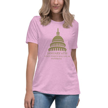 Load image into Gallery viewer, January 6th A Date That Will Live in Hyperbole Women's Relaxed T-Shirt