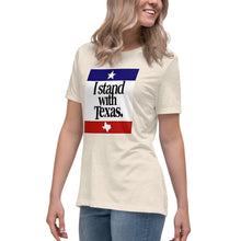 Load image into Gallery viewer, I Stand With Texas Women's Relaxed T-Shirt