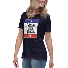 Load image into Gallery viewer, I Stand With Texas Women's Relaxed T-Shirt