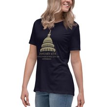 Load image into Gallery viewer, January 6th A Date That Will Live in Hyperbole Women's Relaxed T-Shirt