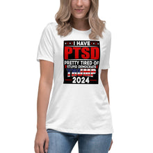 Load image into Gallery viewer, I Have PTSD: Pretty Tired of Stupid Democrats Women's Relaxed T-Shirt