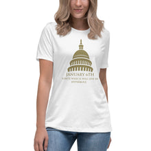 Load image into Gallery viewer, January 6th A Date That Will Live in Hyperbole Women's Relaxed T-Shirt