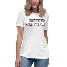 Load image into Gallery viewer, Voting for a Convicted Felon Women's Relaxed T-Shirt