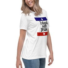Load image into Gallery viewer, I Stand With Texas Women's Relaxed T-Shirt