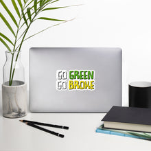 Load image into Gallery viewer, Go Green Go Broke Bubble-free stickers