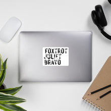 Load image into Gallery viewer, "FOXTROT JULIET BRAVO" Bubble-free stickers