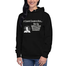 Load image into Gallery viewer, If Climate Change Is Real Why Do Liberals Have Beachfront Mansions Women's Hoodie