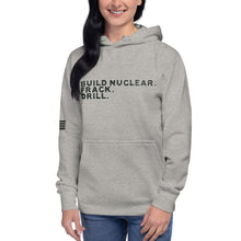 Load image into Gallery viewer, Build Nuclear. Frack. Drill. Women's Hoodie