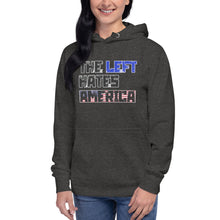 Load image into Gallery viewer, The Left Hates America Women's Hoodie